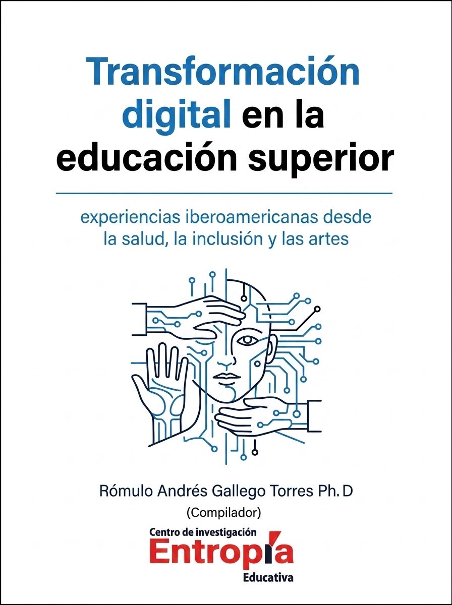 Transformación digital en la educación superior: experiencias iberoamericanas desde la salud, la inclusión y las artes