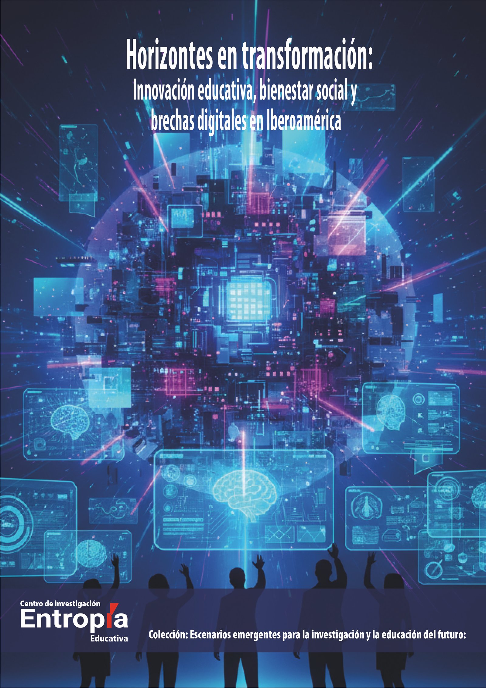 Horizontes en Transformación: Innovación Educativa, Bienestar Social y Brechas Digitales en Iberoamérica 