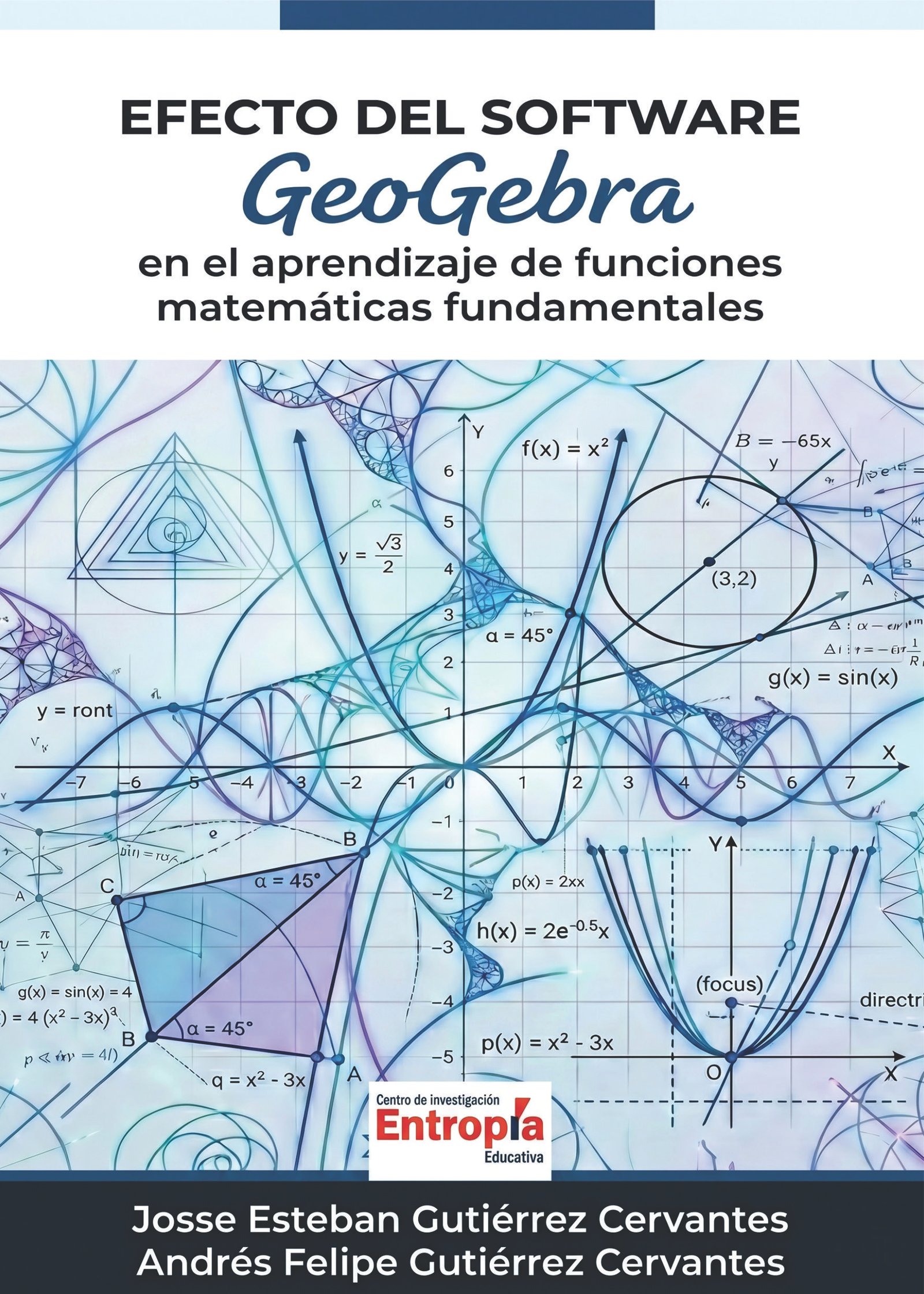 Efecto del software GeoGebra en el aprendizaje de funciones matemáticas fundamentales